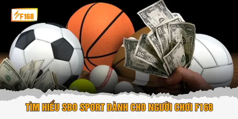 Tìm hiểu SBO Sport dành cho người chơi F168